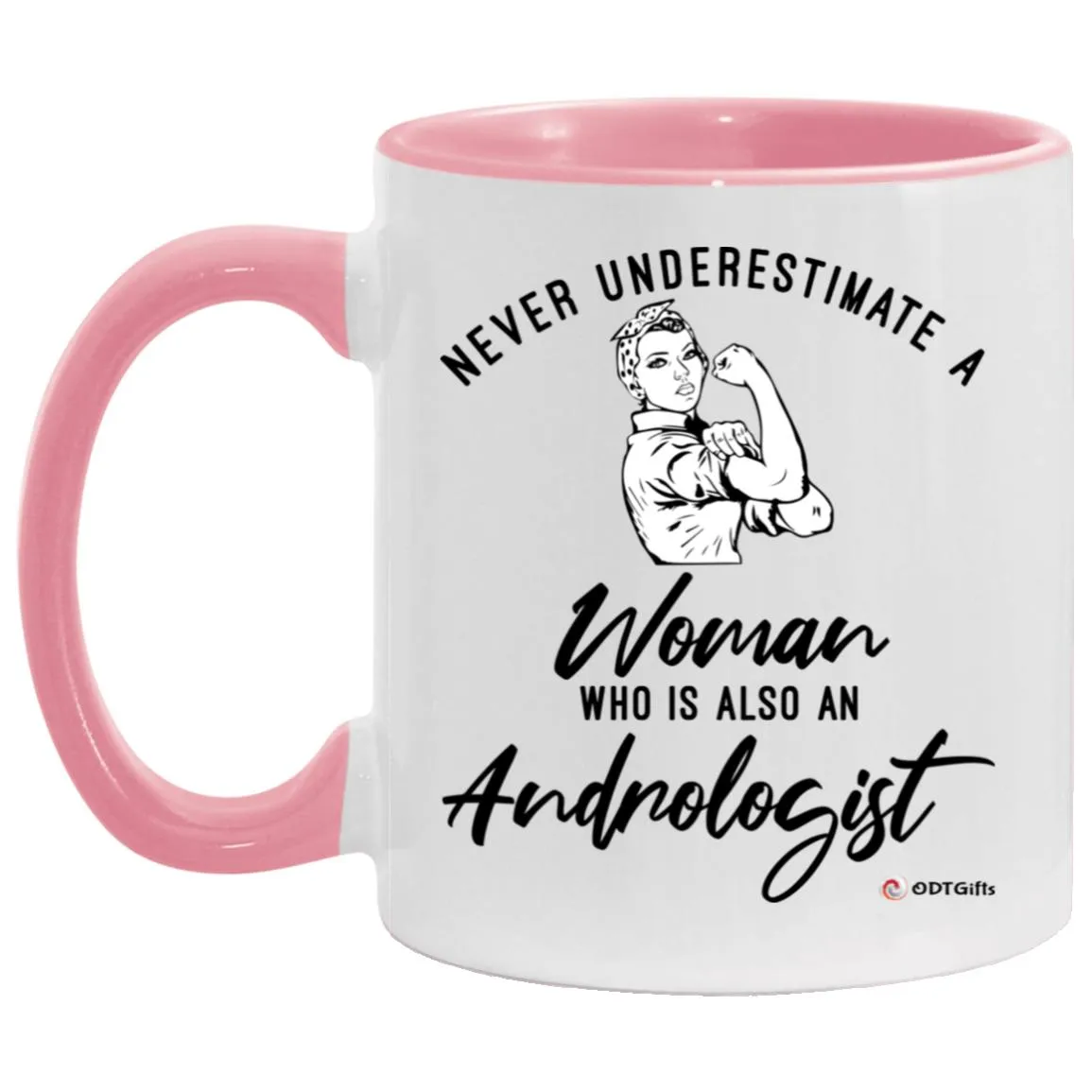 Andrologist Mug Never Underestimate A Woman Who Is Also An Andrologist Coffee Cup Two Tone Pink 11oz AM11OZ