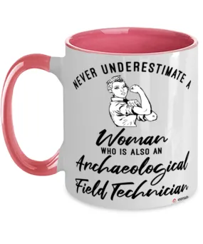 Archaeological Field Technician Mug Never Underestimate A Woman Who Is Also An Archaeological Field Tech Coffee Cup Two Tone Pin