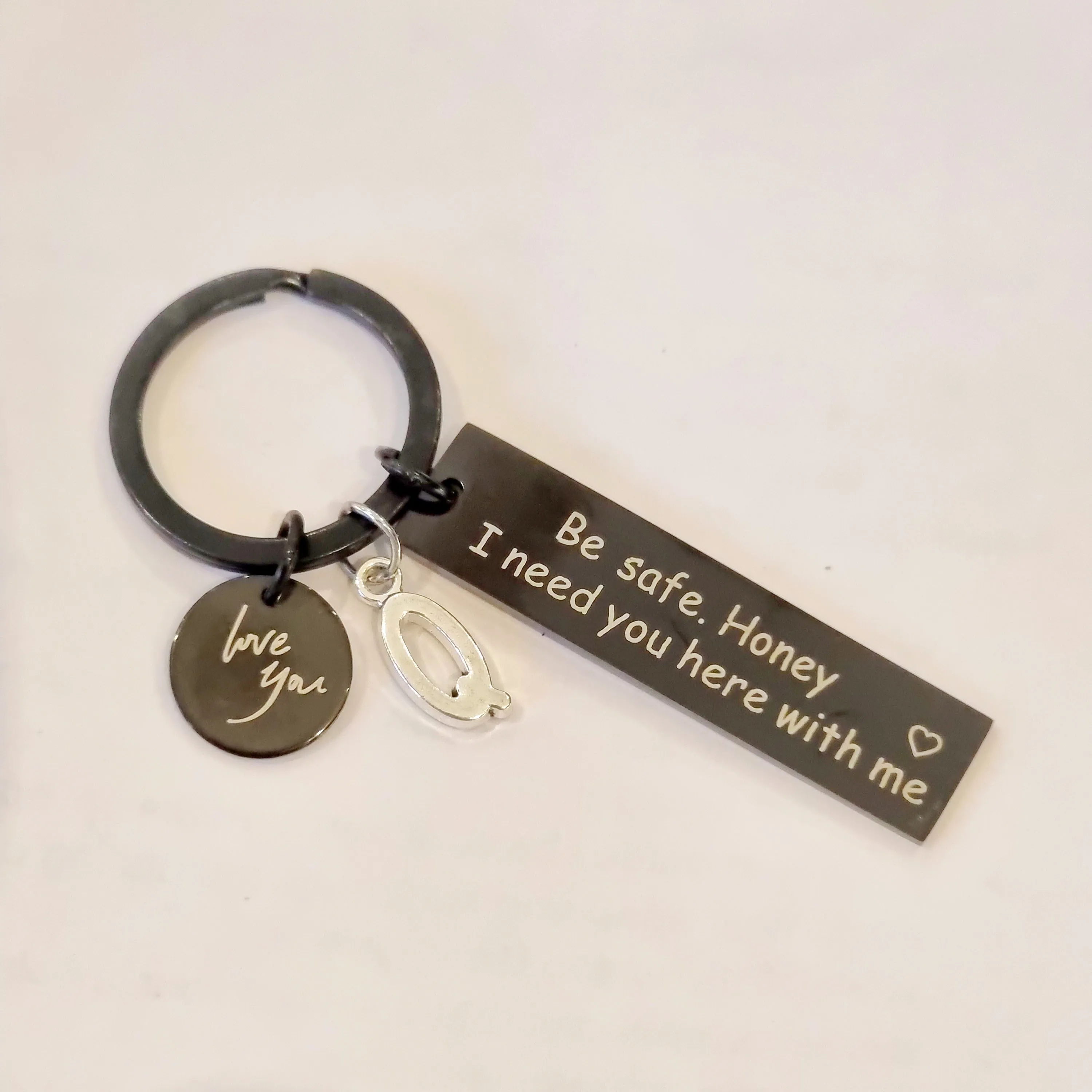 Be Safe Honey I Need You Here With Me Keychain-Black