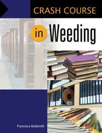 Crash Course in Weeding Library Collections (Crash Course)